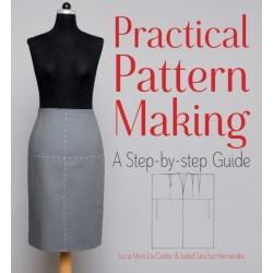 Practical Pattern Making: A Step-by-step Guide