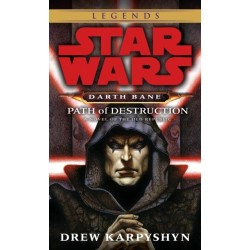 Path of Destruction: Star Wars Legends (Darth Bane): A Novel of the Old Republic