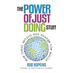 The Power of Just Doing Stuff: How local action can change the world