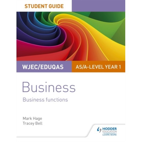 WJEC/Eduqas AS/A-level Year 1 Business Student Guide 2: Business Functions