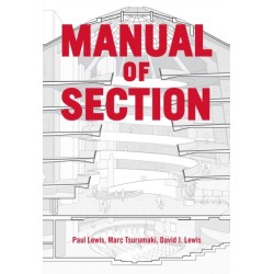 Manual of Section: Paul Lewis, Marc Tsurumaki, and David J. Lewis