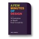 A Few Minutes of Design: 52 Activities to Spark Your Creativity
