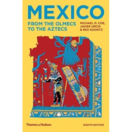 Mexico: From the Olmecs to the Aztecs