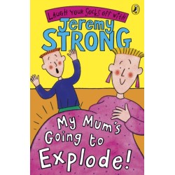 My Mum's Going to Explode!