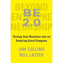 BE 2.0 (Beyond Entrepreneurship 2.0): Turning Your Business into an Enduring Great Company