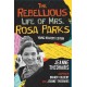 The Rebellious Life of Mrs. Rosa Parks