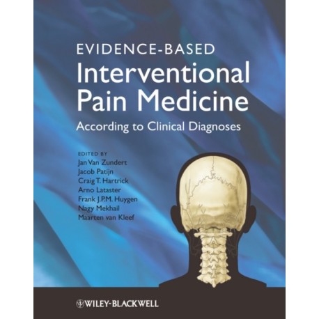 Evidence-Based Interventional Pain Medicine: According to Clinical Diagnoses