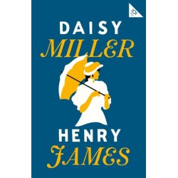 Daisy Miller: Annotated Edition (Alma Classics 101 Pages)
