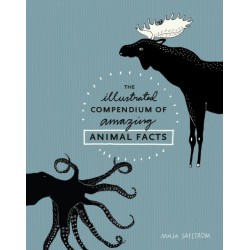 The Illustrated Compendium of Amazing Animal Facts
