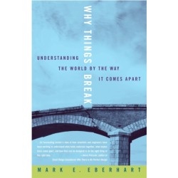Why Things Break: Understanding the World By the Way It Comes Apart