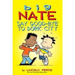 Big Nate: Say Good-bye to Dork City