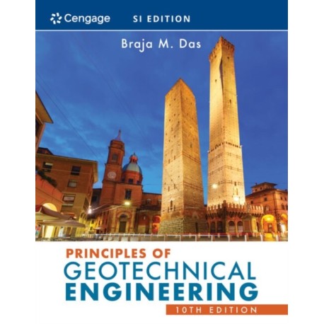 Principles of Geotechnical Engineering, SI Edition