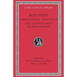 Theological Tractates. The Consolation of Philosophy