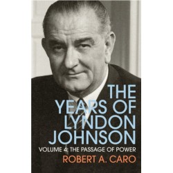 The Passage of Power: The Years of Lyndon Johnson (Volume 4)