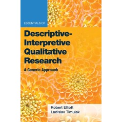 Essentials of Descriptive-Interpretive Qualitative Research: A Generic Approach