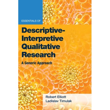 Essentials of Descriptive-Interpretive Qualitative Research: A Generic Approach