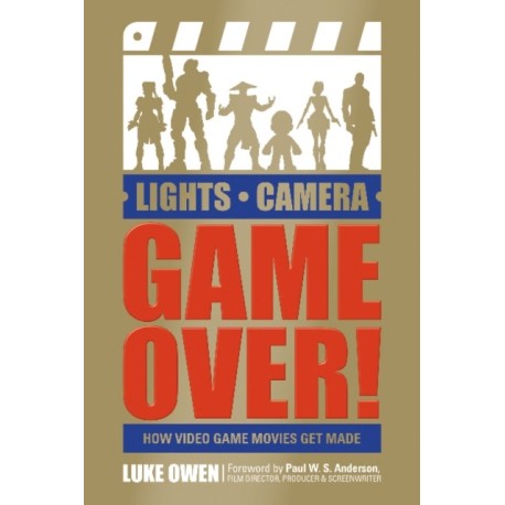 Lights, Camera, Game Over!: How Video Game Movies Get Made