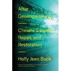 After Geoengineering: Climate Tragedy, Repair, and Restoration