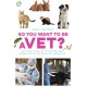 So You Want to Be a Vet: The Realities of Studying and Working in Veterinary Medicine