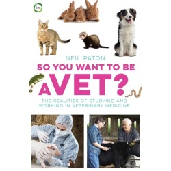 So You Want to Be a Vet: The Realities of Studying and Working in Veterinary Medicine