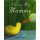 I Love My Mummy