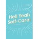 Hell Yeah Self-Care!: A Trauma-Informed Workbook