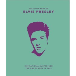 The Little Book of Elvis Presley: Inspirational quotes from the King of Rock 'n' Roll