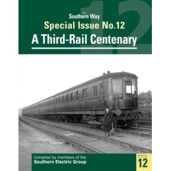 The Southern Way Special Issue No. 12: A Third-Rail Centenary