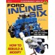 Ford Inline Six: How to Rebuild and Modify