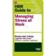 HBR Guide to Managing Stress at Work (HBR Guide Series)