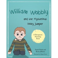 William Wobbly and the Mysterious Holey Jumper: A story about fear and coping