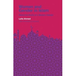 Women and Gender in Islam: Historical Roots of a Modern Debate