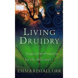 Living Druidry: Magical spirituality for the wild soul