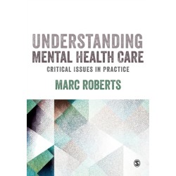 Understanding Mental Health Care: Critical Issues in Practice