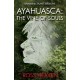 Shamanic Plant Medicine - Ayahuasca: The Vine of Souls