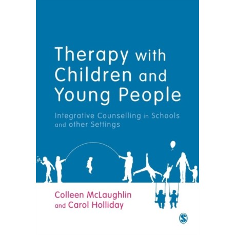 Therapy with Children and Young People: Integrative Counselling in Schools and other Settings