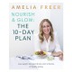 Nourish & Glow: The 10-Day Plan: Kickstart a lifetime of healthy eating
