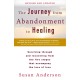 The Journey from Abandonment to Healing: Revised and Updated: Surviving Through and Recovering from the Five Stages That Accompany the Loss of Love
