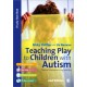 Teaching Play to Children with Autism: Practical Interventions using Identiplay