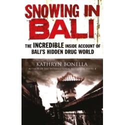 Snowing in Bali: The Incredible Inside Account of Bali's Hidden Drug World