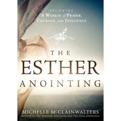 Esther Anointing: Activating Your Divine Gifts to Make a Difference