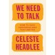 We Need To Talk: How to Have Conversations That Matter