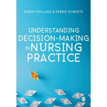 Understanding Decision-Making in Nursing Practice