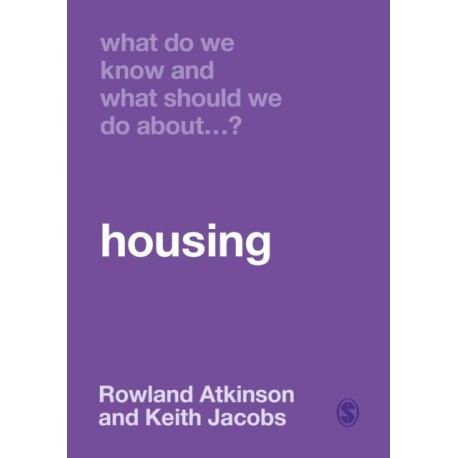 What Do We Know and What Should We Do About Housing?