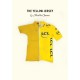 The Yellow Jersey: WINNER OF THE 2020 TELEGRAPH SPORTS BOOK AWARDS CYCLING BOOK OF THE YEAR