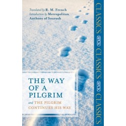 The Way of a Pilgrim: And The Pilgrim Continues His Way