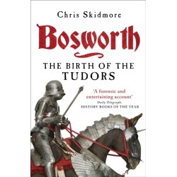Bosworth: The Birth of the Tudors