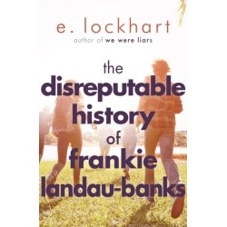 The Disreputable History of Frankie Landau-Banks: From the author of the unforgettable bestseller WE WERE LIARS