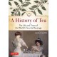 A History of Tea: The Life and Times of the World's Favorite Beverage