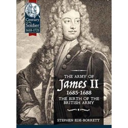The The Army of James II, 1685-1688: The Birth of the British Army